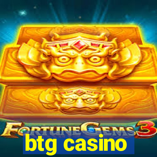 btg casino